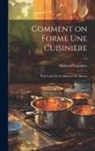 Madame (D ). Seignobos - Comment on forme une cuisinière: Petit guide de la maîtresse de maison; v.3