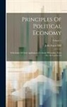 John Stuart Mill - Principles Of Political Economy: With Some Of Their Applications To Social Philosophy. From The 5th London Ed; Volume 1