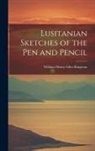 William Henry Giles Kingston - Lusitanian Sketches of the Pen and Pencil