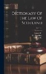 Robert Bell, William Bell, John Skene - Dictionary Of The Law Of Scotland; Volume 2