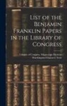 Worthington Chauncey Ford, Library of Congress Manuscript Divis - List of the Benjamin Franklin Papers in the Library of Congress