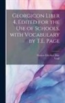 Thomas Ethelbert Page, Virgil - Georgicon liber 4. Edited for the use of schools, with vocabulary by T.E. Page