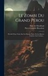 Pierre-Corneille Blessebois, Marc de Montifaud - Le Zombi Du Grand Pérou: Précédé D'une Notice Sur Les Harems Noirs, Ou Les Moeurs Galantes Aux Colonies