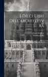 Daniel Barbaro, Vitruvius Pollio - I dieci libri dell'architettvra