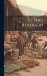 Anonymous - El Peru ilustrado