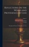 T. Smith, Christoph Christian Sturm - Reflections on the Works and Providence of God: Throughout All Nature, for Every Day in the Year; Volume 1
