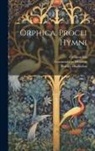 Grammaticus Musaeus, Callimachus, Proclus Diadochus - Orphica. Procli Hymni
