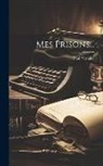 Paul Verlaine - Mes Prisons