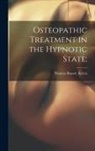 Thomas Bassett Keyes - Osteopathic Treatment in the Hypnotic State