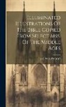 J. O. Westwood - Illuminated Illustrations Of The Bible Copied From Select Mss. Of The Middle Ages