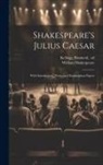 William Shakespeare, Brainerd Ed Kellogg - Shakespeare's Julius Caesar; With Introduction, Notes, and Examination Papers
