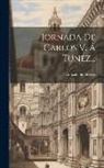 Gonzalo De Illescas - Jornada De Carlos V. Á Tunez