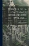 Miguel de Olivares - Historia De La Compañía De Jésus En Chile (1593-1736)