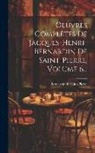 Bernardin De Saint-Pierre - Oeuvres Complètes De Jacques-henri-bernardin De Saint-pierre, Volume 6