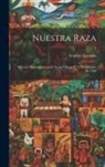 Ernesto Quesada - Nuestra raza; discurso pronunciado en el teatro Odeón el 12 de octubre de 1900; 1