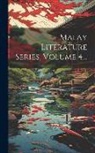 Anonymous - Malay Literature Series, Volume 4