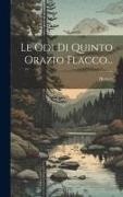 Horace - Le Odi Di Quinto Orazio Flacco