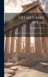 Alfred John Church - Helmet and Spear; Stories From the Wars of the Greeks and Romans