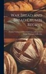 Denton Co Texas Woman's University - War Bread and Bread Crumbs Recipes
