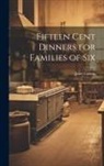 Juliet Corson - Fifteen Cent Dinners for Families of Six