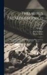 Whitley Stokes, John Strachan - Thesaurus Palaeohibernicus: A collection of Old-Irish glosses, Scholia prose and verse; Volumen 1