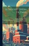 Charles Garnier, Librairie Ge&amp;769;ne&amp;769;rale de l'Arch - Le nouvel Ope&#769;ra de Paris; Tome 2