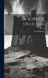 Rudolf Steiner - La Science Occulte