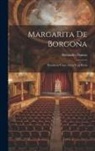 Alexandre Dumas - Margarita de Borgoña: Drama en cinco actos y en prosa