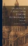 Alfred Jourdan - Du Rôle De L'état Dans L'ordre Économique: Ou, Économie Politique Et Socialisme