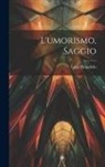 Luigi Pirandello - L'umorismo, saggio