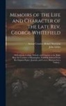 John Gillies, Aaron Crossley Hobart Seymour - Memoirs of the Life and Character of the Late Rev. George Whitefield: Of Pembroke College, Oxford, and Chaplain to the Right Hon. the Countess of Hunt