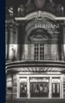 Victor Hugo - Hernani; drame en cinq actes, en vers