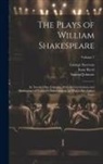 Samuel Johnson, Isaac Reed, William Shakespeare - The Plays of William Shakespeare; in Twenty-one Volumes, With the Corrections and Illustrations of Various Commentators, to Which Are Added Notes; Vol