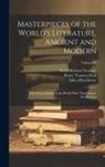 Julian Hawthorne, Harry Thurston Peck, Frank Richard Stockton - Masterpieces of the World's Literature, Ancient and Modern: The Great Authors of the World With Their Master Productions; Volume 12