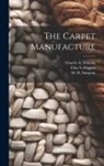 Charles a. Whiting, Samuel] [Fay, M. H. Simpson - The Carpet Manufacture