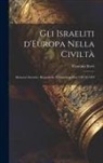 Flaminio Servi - Gli Israeliti d'Europa nella civiltà: Memorie storiche, biografiche, e statistiche dal 1789 al 1870