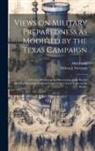 Abel Davis, Milton J. Foreman - Views on Military Preparedness as Modified by the Texas Campaign; Addresses Presenting an Observation of the Recent Mobilization of the National Guard