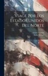Carlos Gastelu, Rafael] [Reynal - Viage por los Estados Unidos del Norte