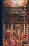 Giuseppe Bossi - Del Cenacolo di Leonardo da Vinci: Libri quattro