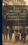 Juan García] [Purón - El lector moderno de Appleton. Libro primario, para enseñar à leer