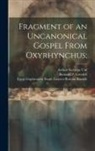 Arthur Surridge Unt, Egypt Exploration Fund Graeco-Roman, Bernard P. (Bernard Pyne) Grenfell - Fragment of an uncanonical Gospel from Oxyrhynchus