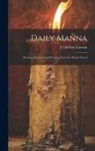 J. Gilchrist (James Gilchrist) Lawson - Daily Manna; Precious Promises and Precepts From the Word of God