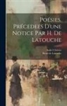 André Chénier, Henri De Latouche - Poésies. Précedees d'une notice par H. de Latouche
