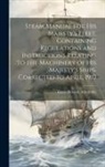 Great Britain Admiralty - Steam Manual for His Majesty's Fleet, Containing Regulations and Instructions Relating to the Machinery of His Majesty's Ships. Corrected to April, 19