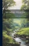 Leander Edmund Whipple - Mental Healing