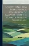 Edmund Routledge, William Shakespeare - Quotations From Shakespeare. A Collection of Passages From the Works of William Shakespeare