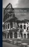 William Douglas Lowe, Pliny - Anecdotes from Pliny's letters