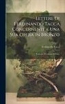 Ferdinando Tacca - Lettere di Ferdinando Tacca concernenti a una sua opera in bronzo: Fatta per il comune di Prato