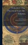 Samuel Solomon Cohon, David Neumark - Toldot ha-pilosofyah be-Yirael: Al-pi seder ha-mearim; 2