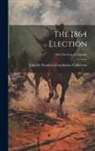 Lincoln Financial Foundation Collection - The 1864 Election; 1864 Election - Campaign